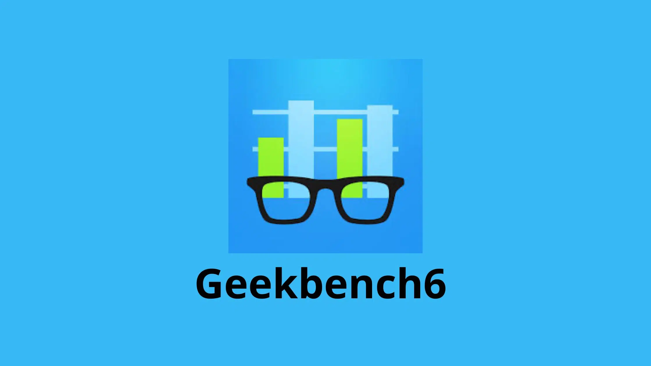 Geekbench 6: La Nueva Versión Oficial ya disponible